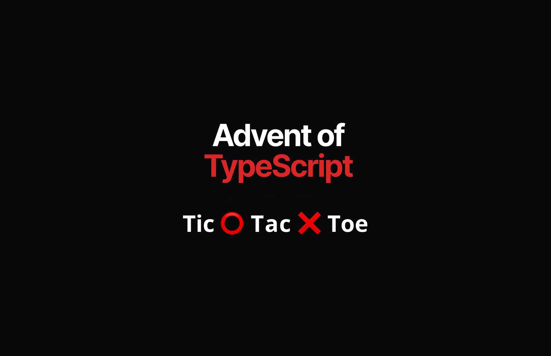 Advent of TypeScript 2023: Tic tac toe (Day 21)